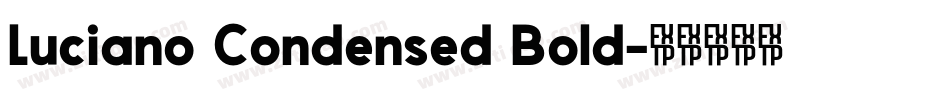Luciano Condensed Bold字体转换
